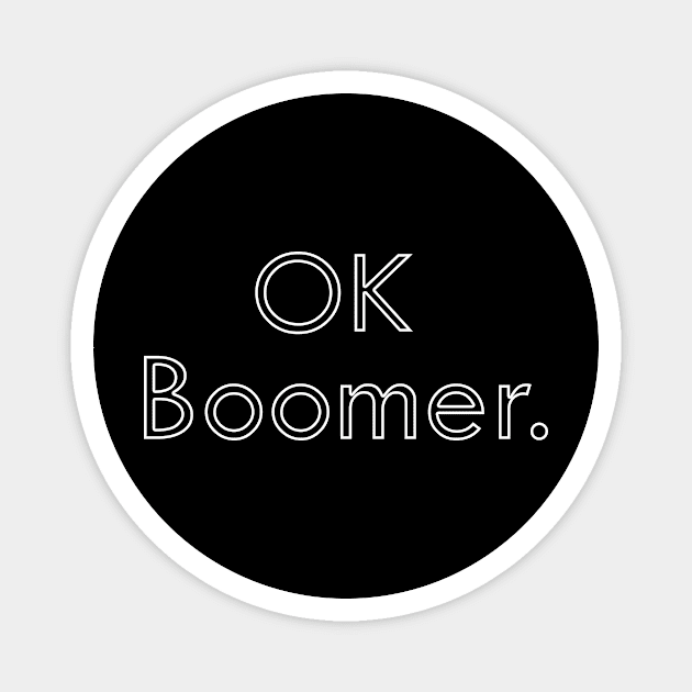 Ok Boomer Magnet by Indiglo_Bloom